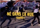 Né dans la rue - Graffiti